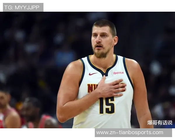 追梦之路：约基奇从替补到巨星的蜕变与防守者的挑战